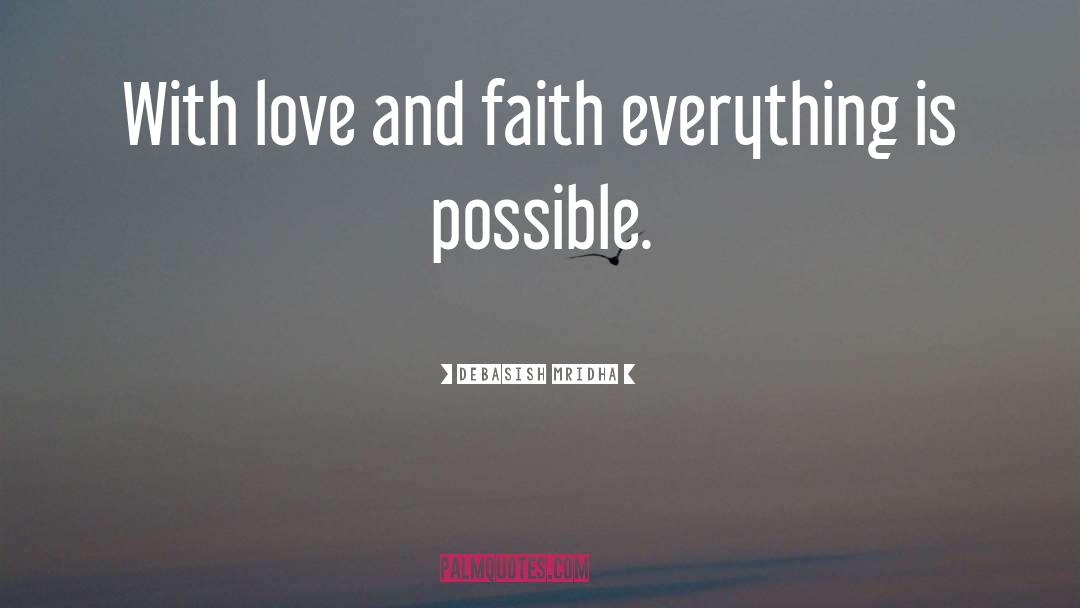 Everything Is Possible quotes by Debasish Mridha