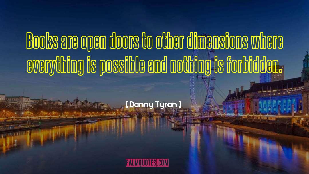 Everything Is Possible quotes by Danny Tyran