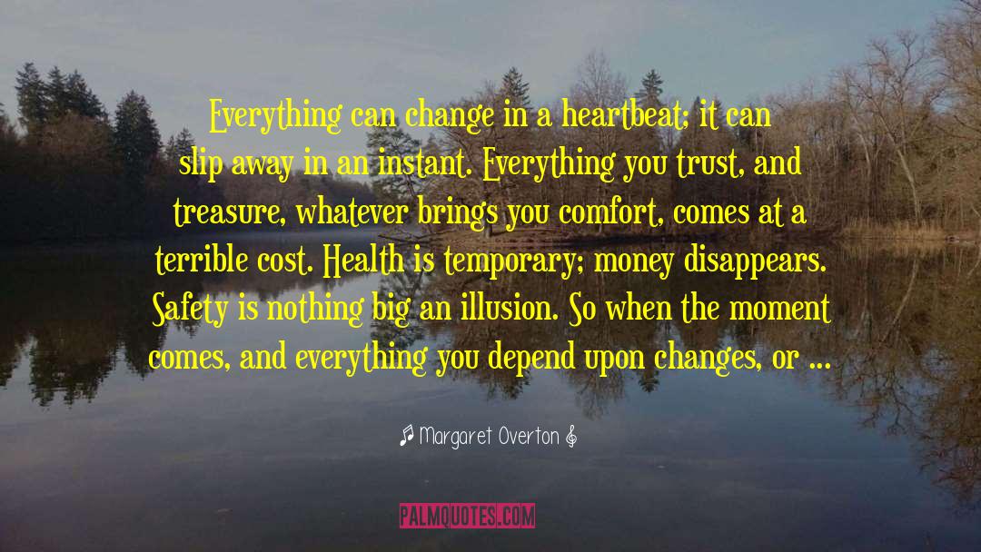 Everything Is Temporary Emotions quotes by Margaret Overton
