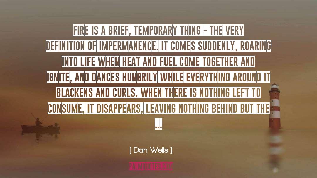 Everything Is Temporary Emotions quotes by Dan Wells