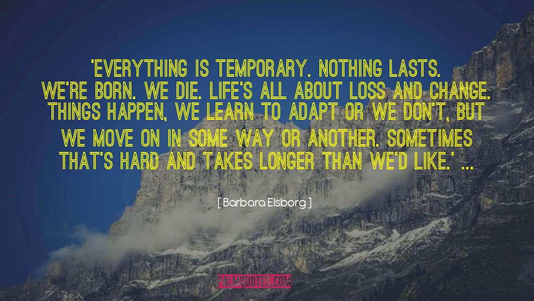 Everything Is Temporary Emotions quotes by Barbara Elsborg