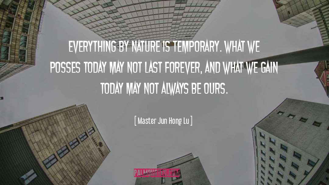 Everything Is Temporary Emotions quotes by Master Jun Hong Lu