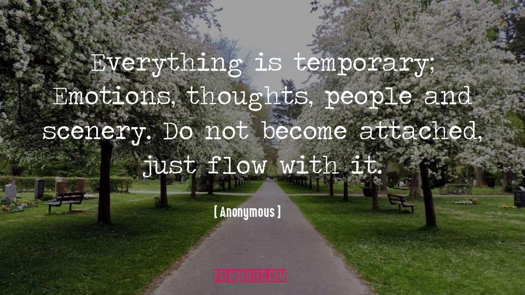 Everything Is Temporary Emotions quotes by Anonymous