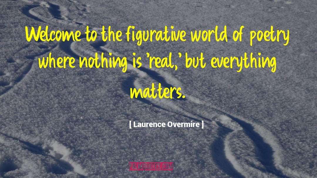 Everything Matters quotes by Laurence Overmire