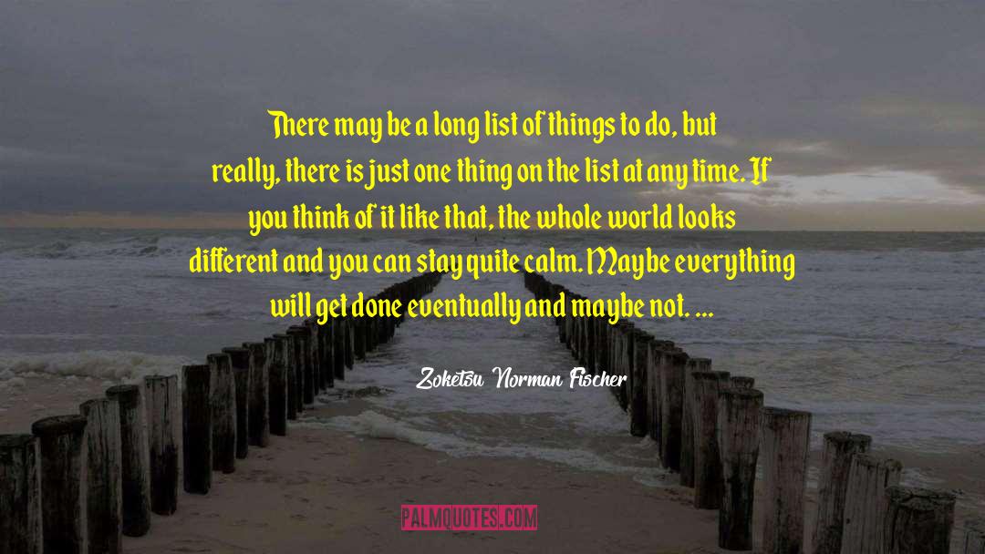 Everything May Not Be Perfect quotes by Zoketsu Norman Fischer