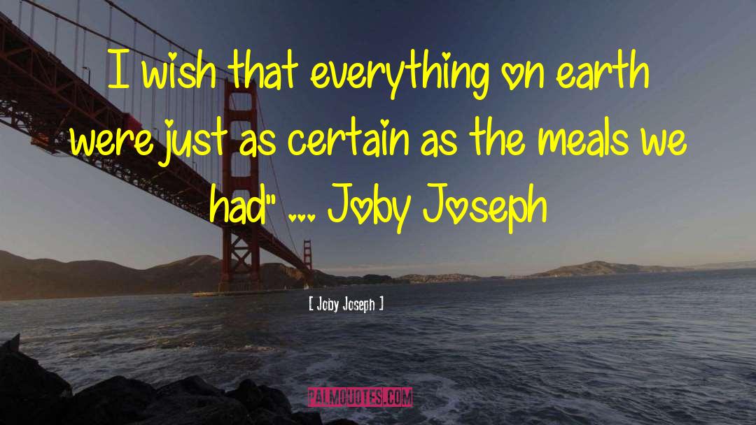 Everything On Earth quotes by Joby Joseph