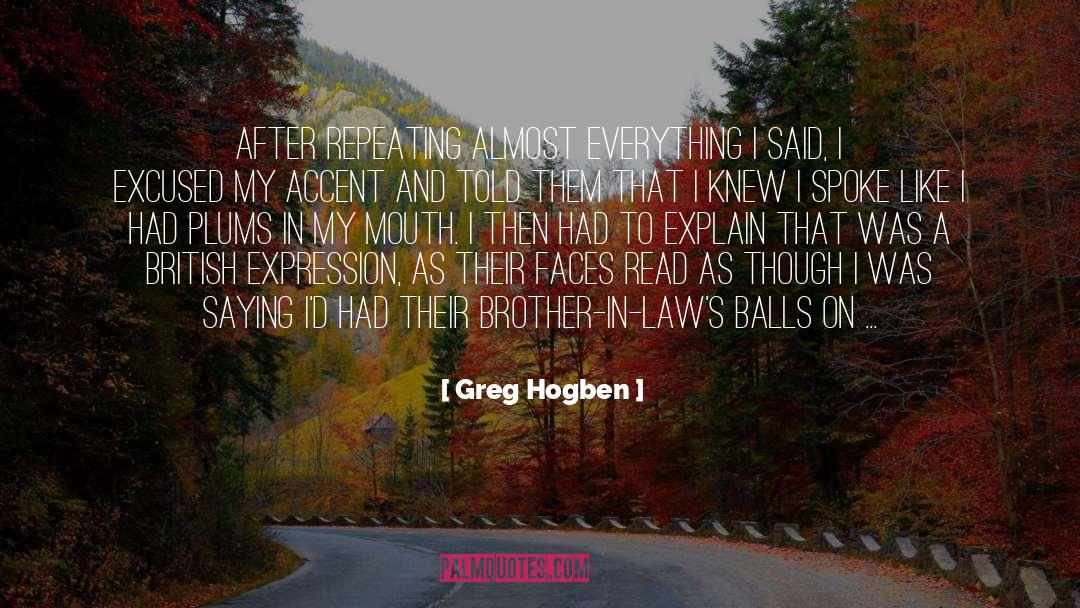 Everything On Earth quotes by Greg Hogben