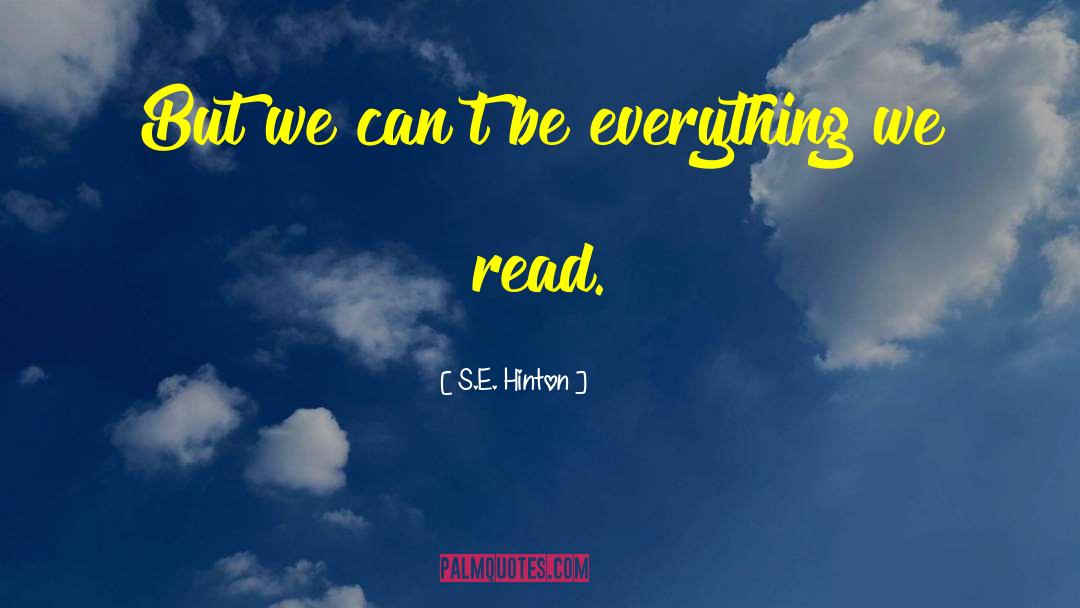Everything S Eventual quotes by S.E. Hinton