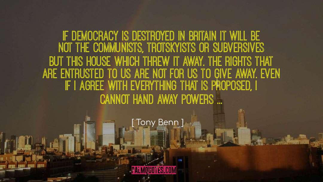 Everything Will Be Alright Soon quotes by Tony Benn