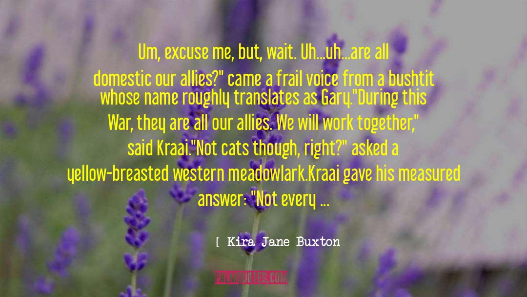 Everything Will Be Alright Soon quotes by Kira Jane Buxton