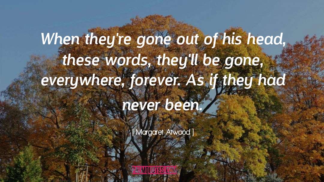 Everywhere quotes by Margaret Atwood