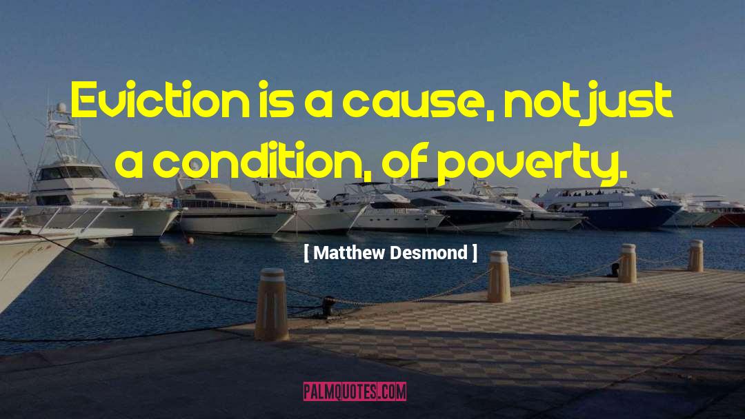 Eviction quotes by Matthew Desmond