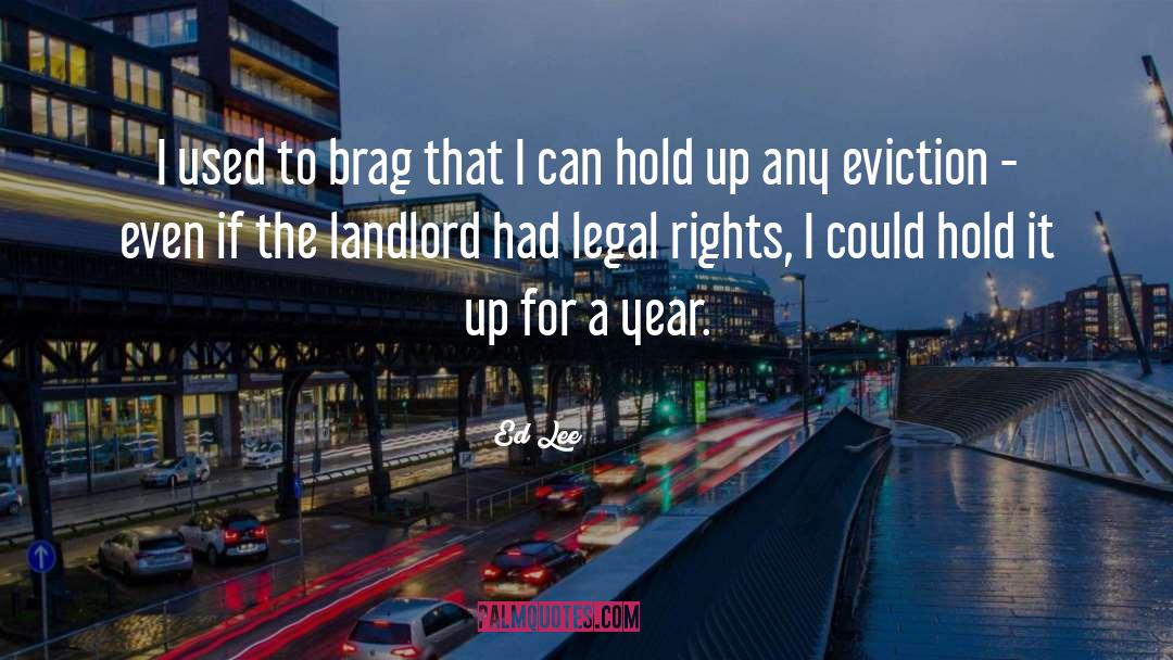 Eviction quotes by Ed Lee