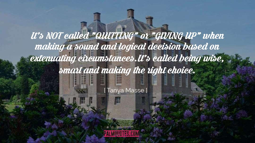 Evidence Based Decision Making quotes by Tanya Masse