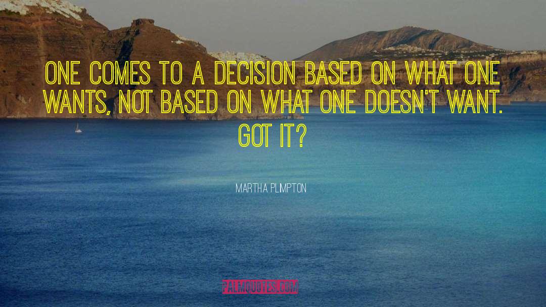 Evidence Based Decision Making quotes by Martha Plimpton