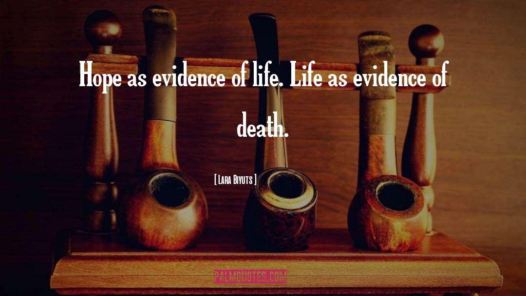 Evidence Of Life quotes by Lara Biyuts