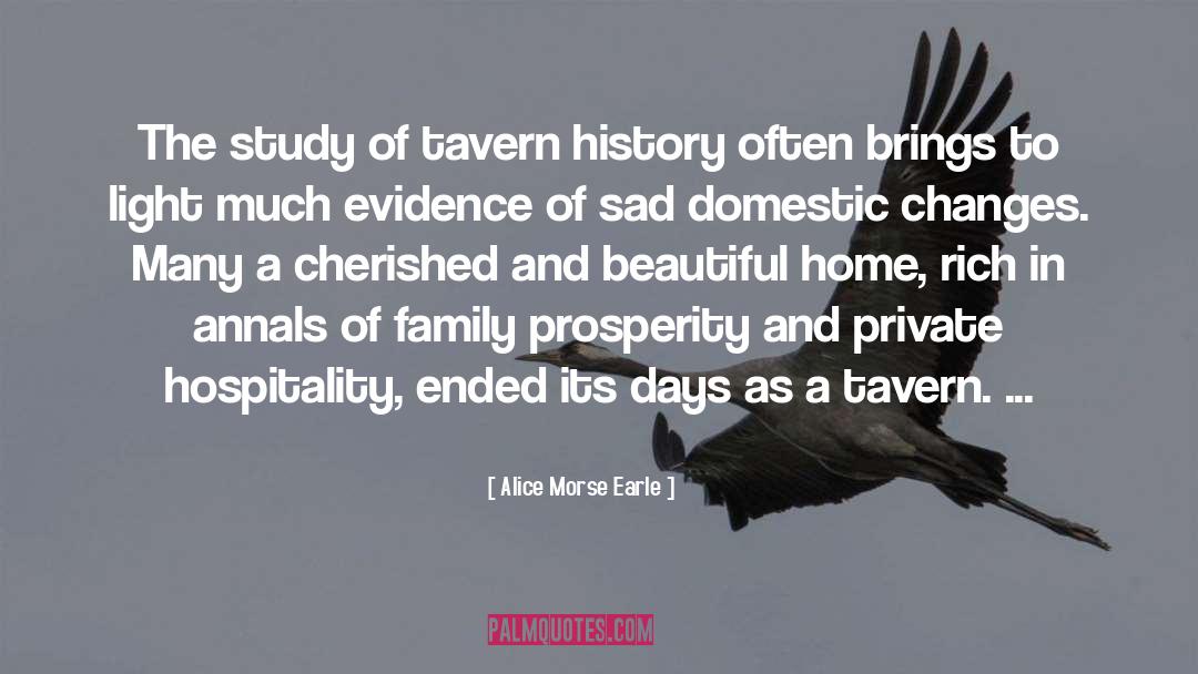 Evidence quotes by Alice Morse Earle