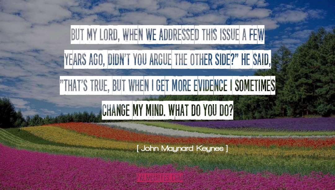 Evidence quotes by John Maynard Keynes