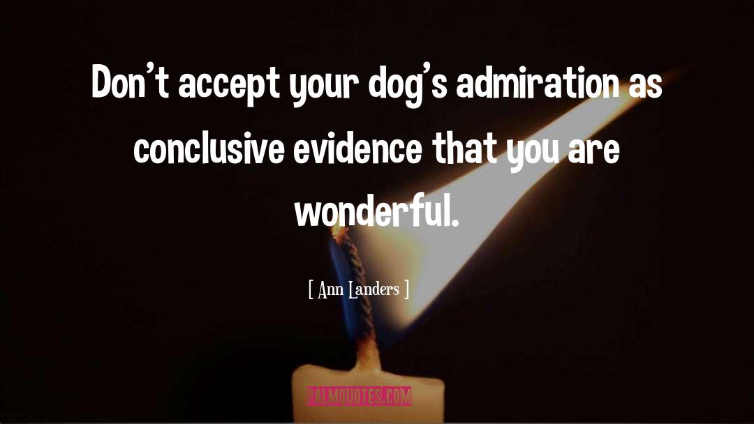 Evidence quotes by Ann Landers