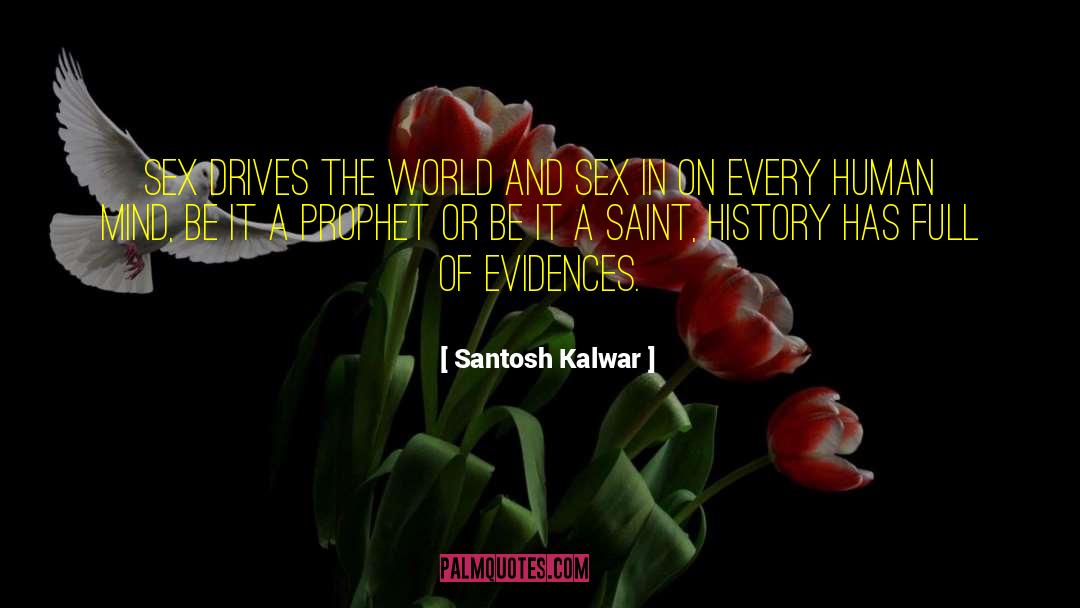 Evidences quotes by Santosh Kalwar