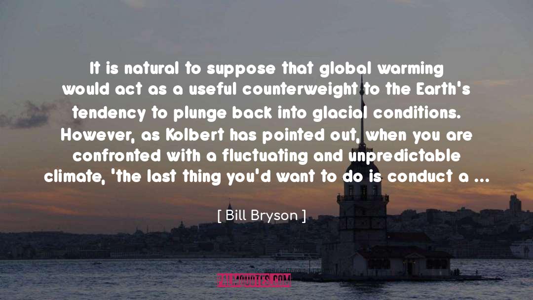 Evident quotes by Bill Bryson