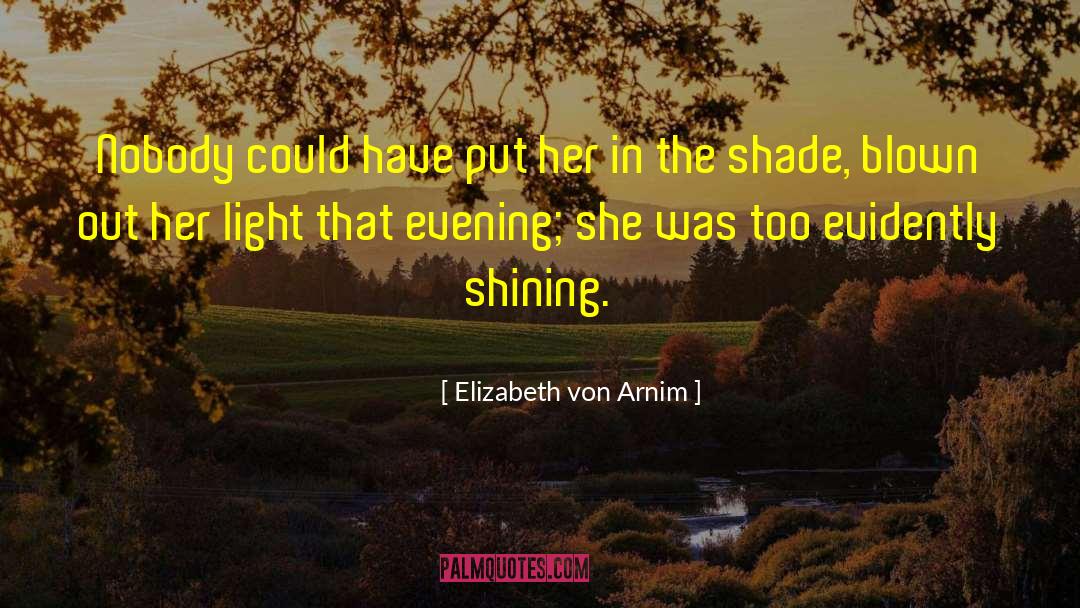 Evidently quotes by Elizabeth Von Arnim