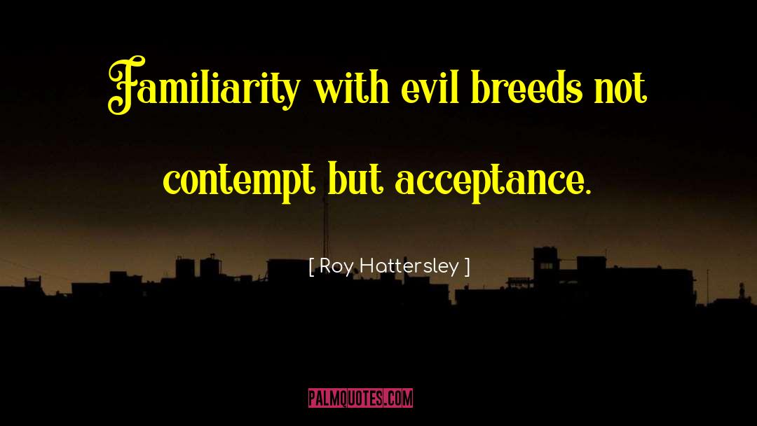 Evil Characters quotes by Roy Hattersley