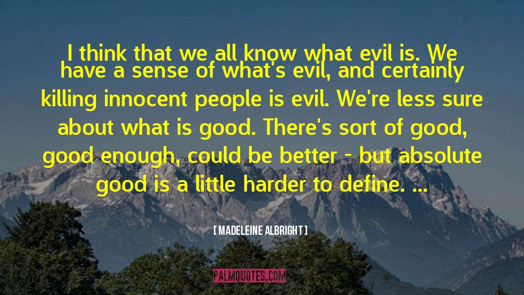 Evil Characters quotes by Madeleine Albright
