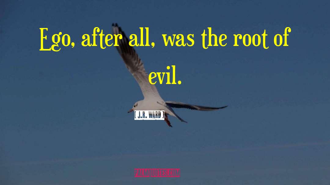 Evil Doers quotes by J.R. Ward