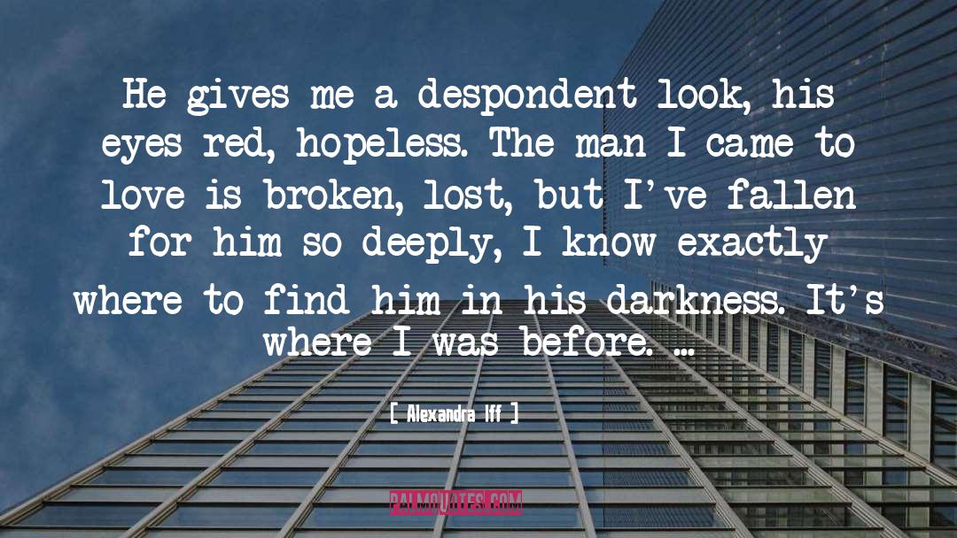 Evil Dream Hopeless Lost Love quotes by Alexandra Iff