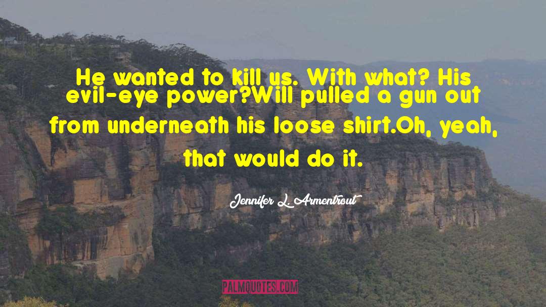 Evil Eye quotes by Jennifer L. Armentrout