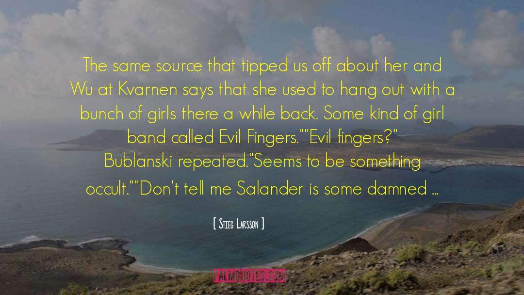 Evil Fingers quotes by Stieg Larsson