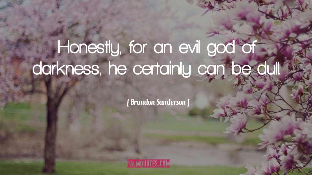 Evil God quotes by Brandon Sanderson