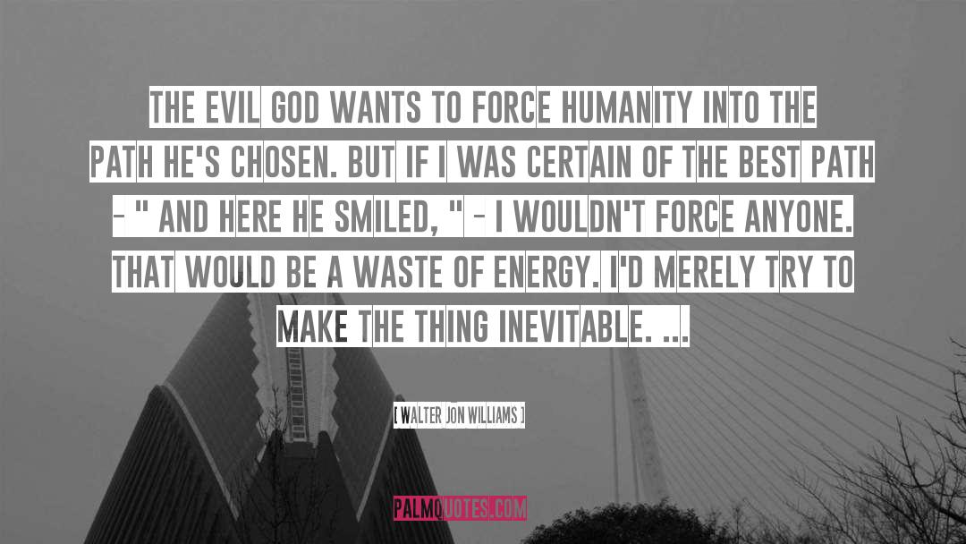 Evil God quotes by Walter Jon Williams