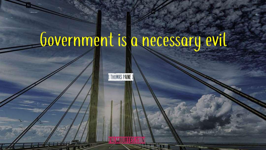 Evil Government quotes by Thomas Paine