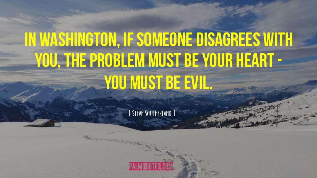 Evil Heart quotes by Steve Southerland