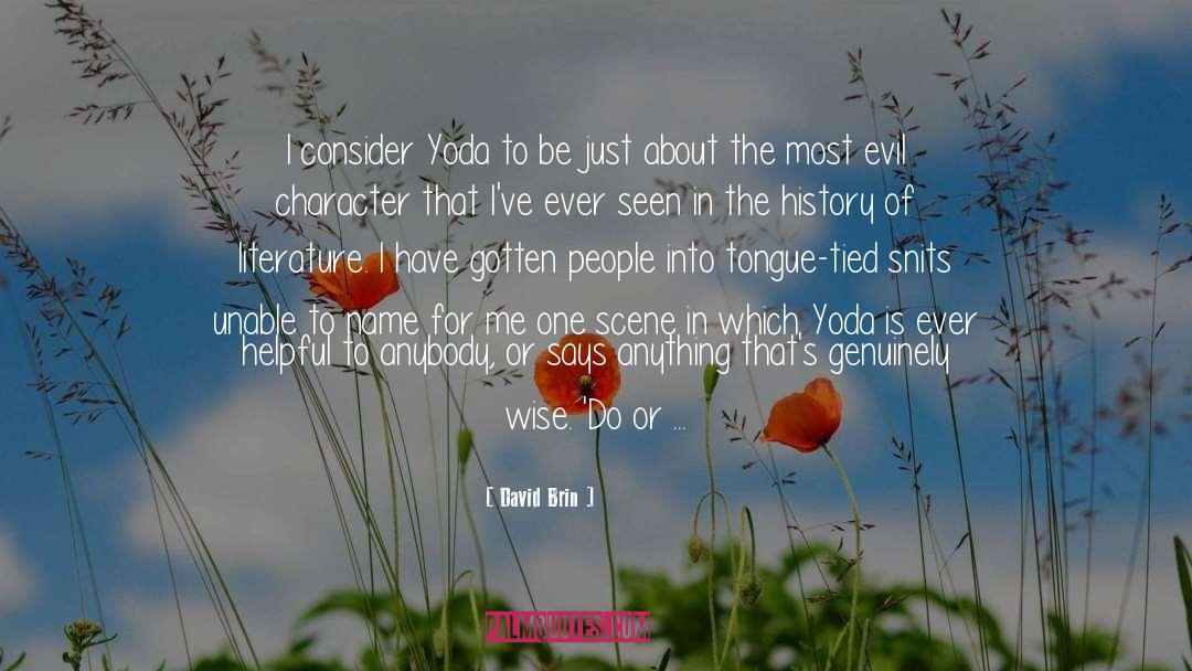 Evil In Disguise quotes by David Brin