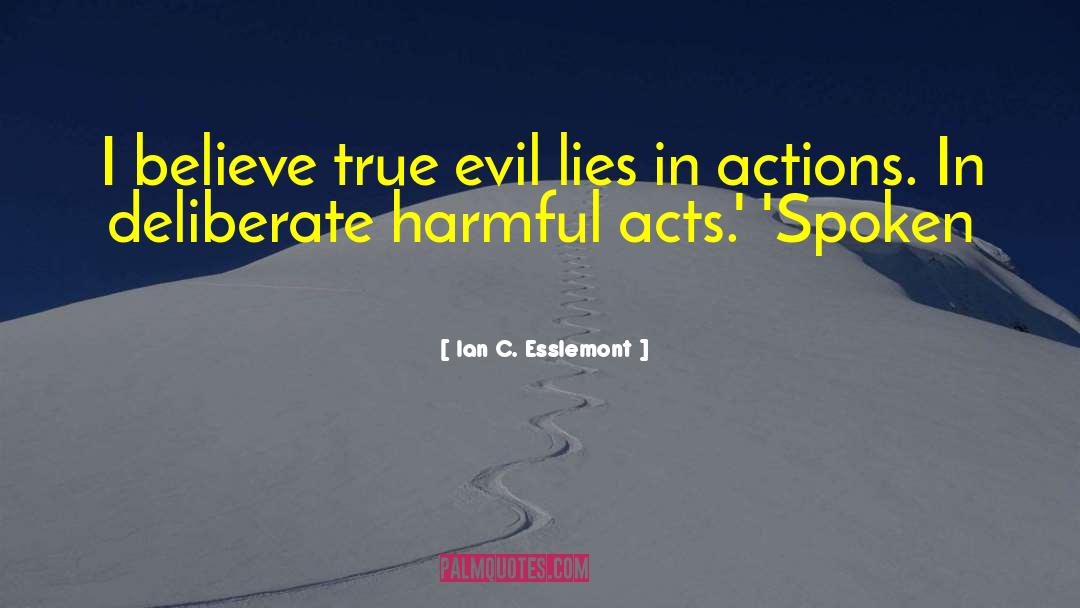 Evil In Disguise quotes by Ian C. Esslemont