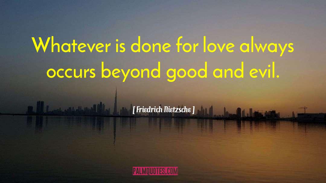 Evil Love quotes by Friedrich Nietzsche