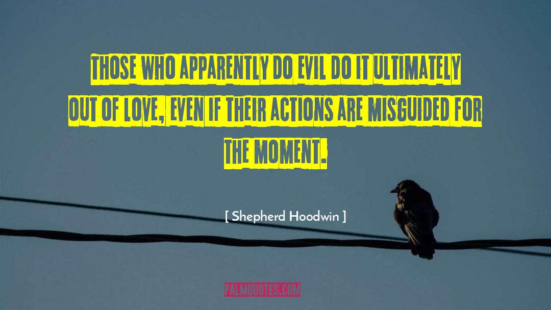 Evil Love quotes by Shepherd Hoodwin