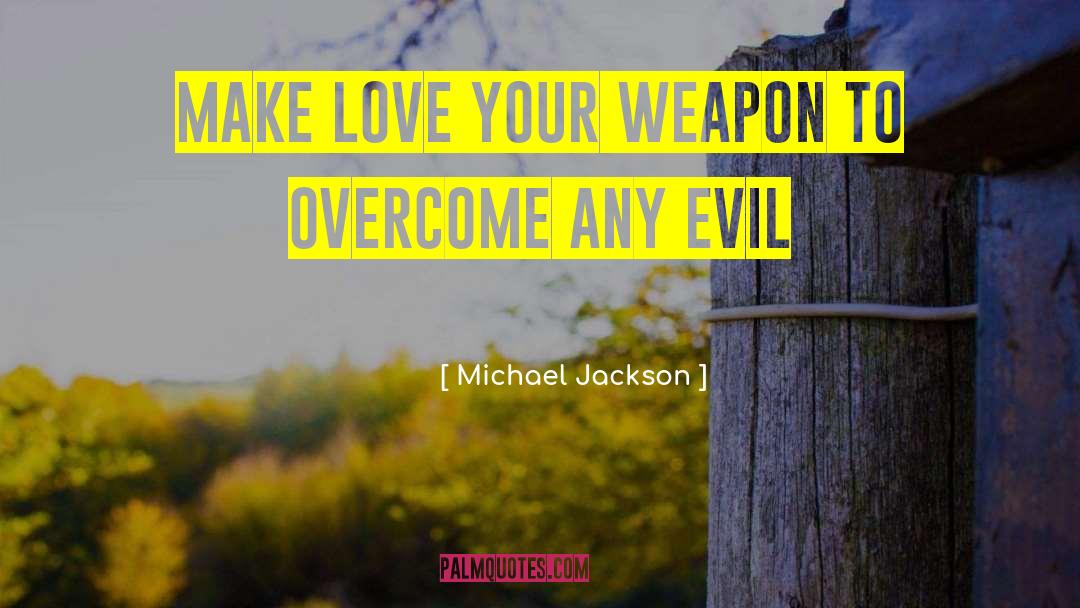 Evil Love quotes by Michael Jackson