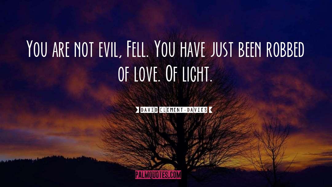 Evil Love quotes by David Clement-Davies