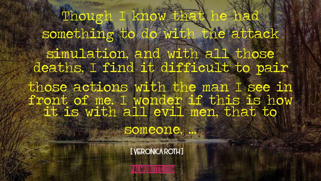 Evil Man quotes by Veronica Roth