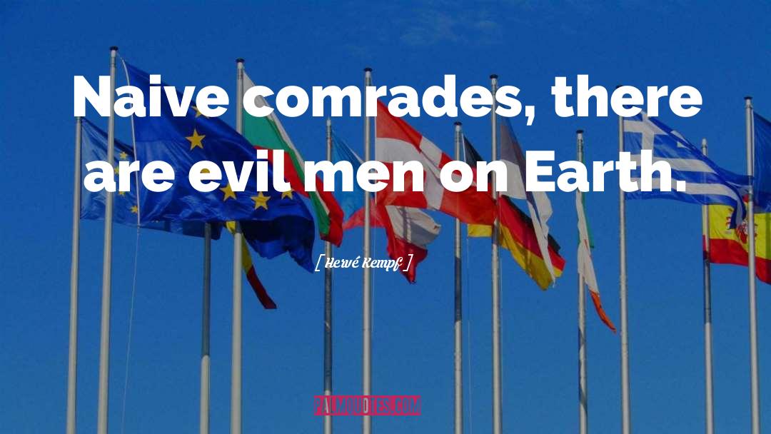 Evil Men quotes by Hervé Kempf