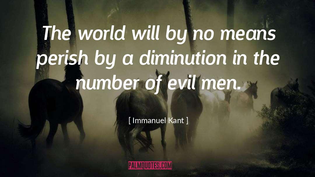 Evil Men quotes by Immanuel Kant
