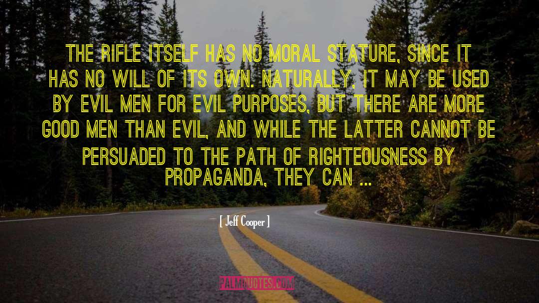 Evil Men quotes by Jeff Cooper