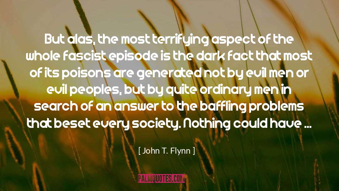 Evil Men quotes by John T. Flynn
