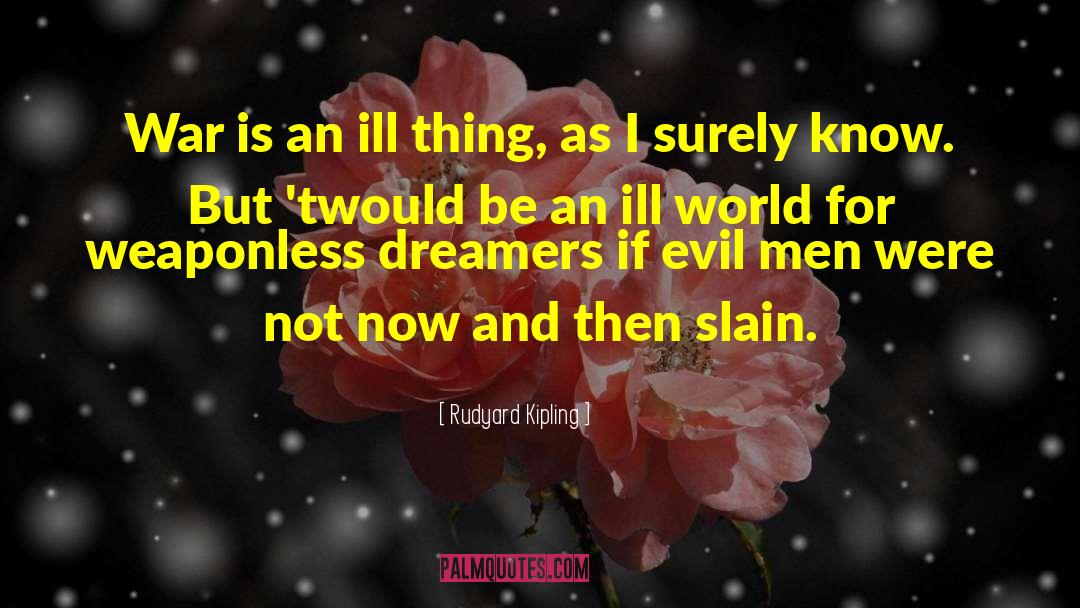 Evil Men quotes by Rudyard Kipling