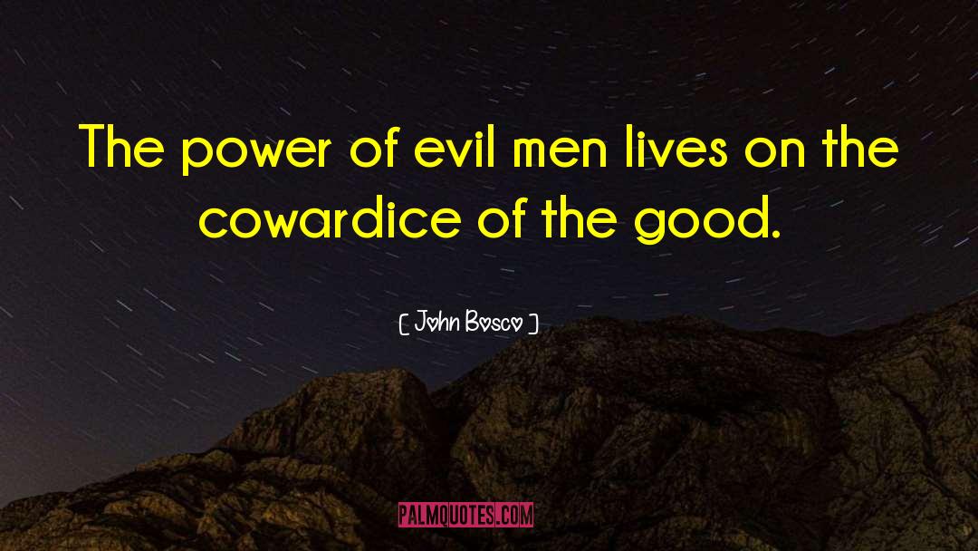 Evil Men quotes by John Bosco