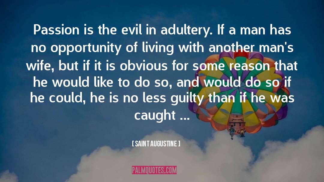 Evil Men quotes by Saint Augustine